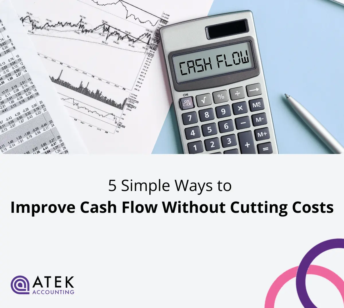 5 Simple Ways to Improve Cash Flow Without Cutting Costs | Atek Accounting